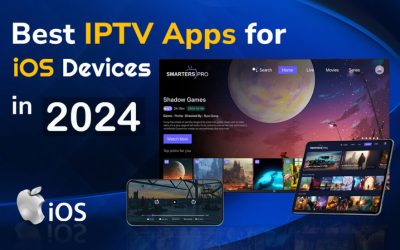 Top IPTV Apps for iOS Devices in 2024 Edition