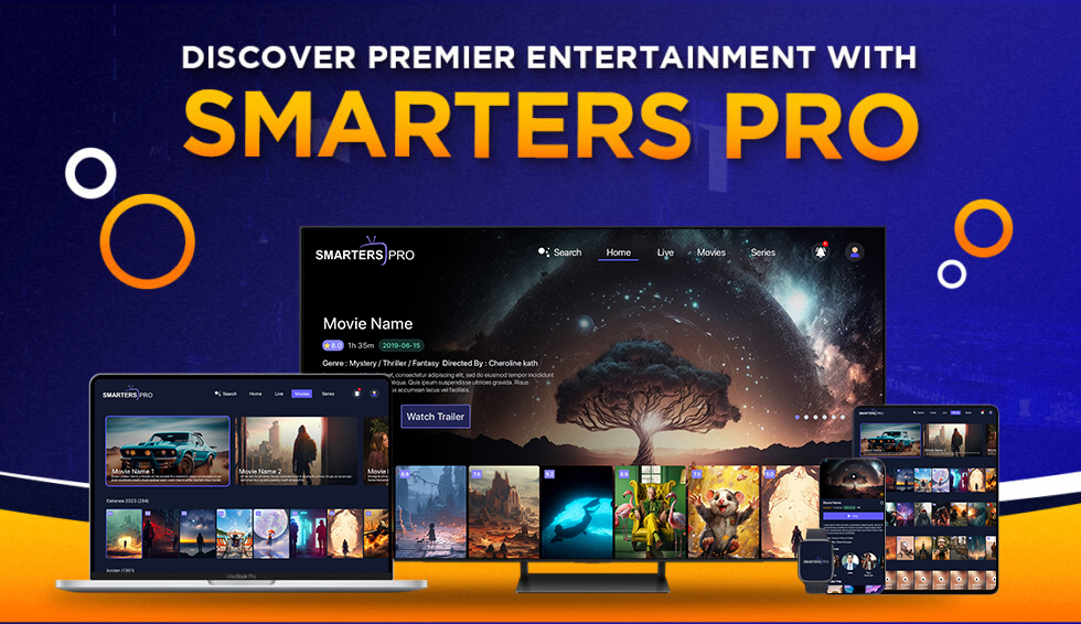 Experience Premium Entertainment with Smarters Pro:  A Detailed Guide