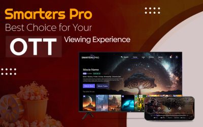 Top Reasons To Choose Smarters Pro For Your OTT Viewing Needs