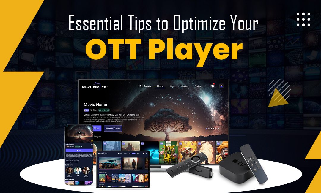 Boost Your Streaming Experience: Tips for Optimizing Your OTT Player Setup