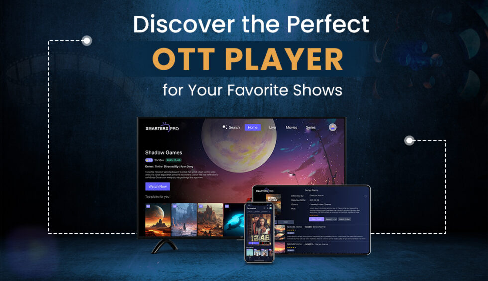 Find the Best OTT Player to Enjoy Your Favorite Shows