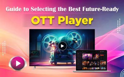 Future-Ready Entertainment: How to Select the Best OTT Player