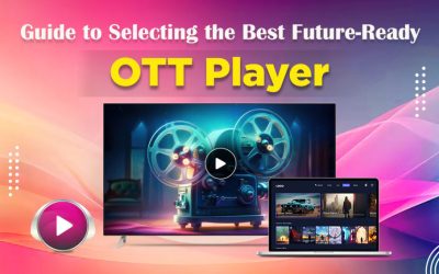 Future-Ready Entertainment: How to Select the Best OTT Player