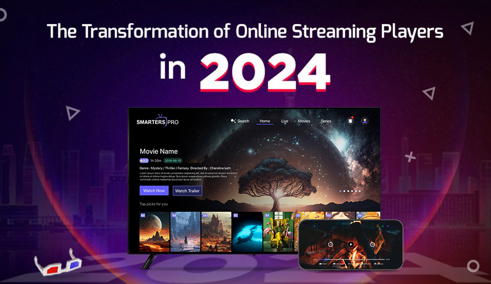 The Evolution of Online Streaming Players: Key Trends for 2024