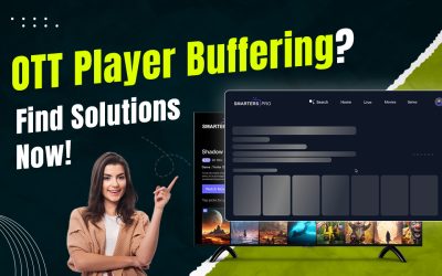 Why Does Your OTT Player Keep Buffering? Try These Solutions!