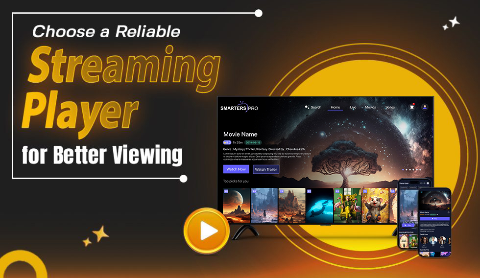 Top Reasons Every Viewer Should Have a Trustworthy Streaming Player