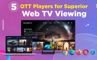 5 Leading OTT Players for Ultimate Web TV Viewing