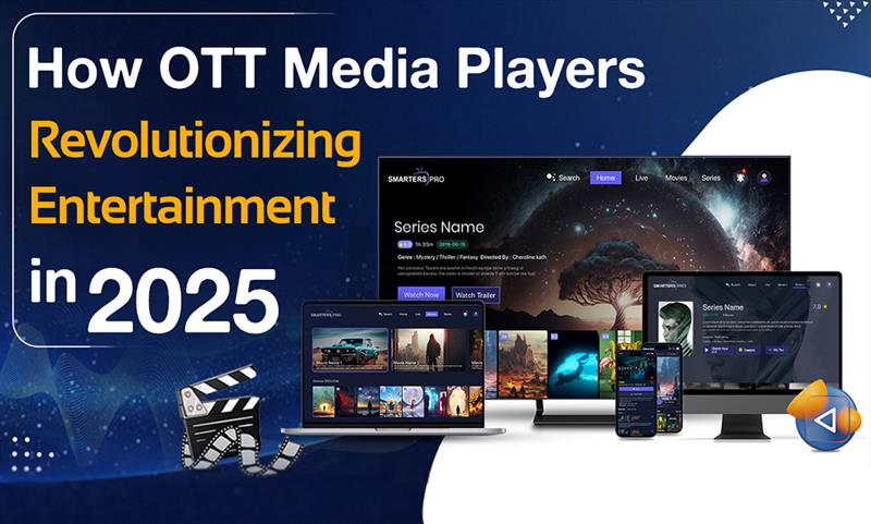 How OTT Media Players are Revolutionizing Entertainment in 2025