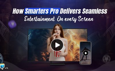How Smarters Pro Enhances Your Entertainment Across Devices
