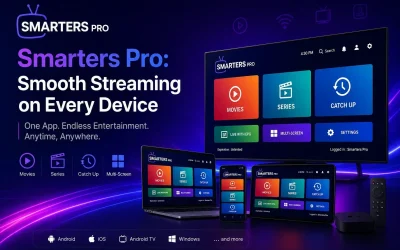 Why is Smarters Pro the best Streaming Player ? Seamless Entertainment Across All Devices