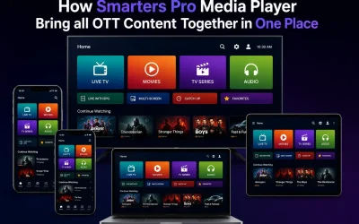 How Smarters Pro Media Player Bring all OTT Content Together in One Place