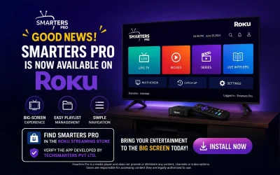 Smarters Pro is Now Available on Roku Channel Store: A Powerful Media Player for a Roku Users