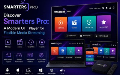 Discover Smarters Pro: A Modern OTT Player for Flexible Media Streaming
